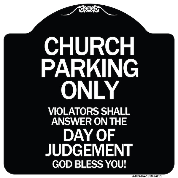 Signmission Church Parking Violators Shall Answer on Day of Judgement Aluminum Sign, 18" x 18", BW-1818-24261 A-DES-BW-1818-24261 - main